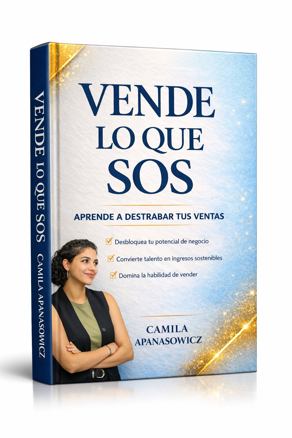 Vende lo que sos - Aprende a destrabar tus ventas